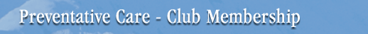 Preventative Care - Club Memberships
